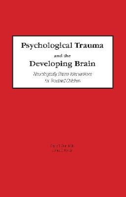 Psychological Trauma and the Developing Brain
