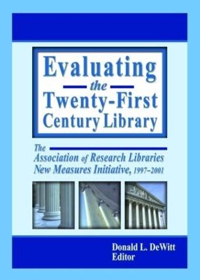 Evaluating the Twenty-First Century Library - 