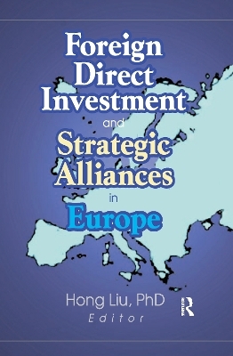 Foreign Direct Investment and Strategic Alliances in Europe - Hong Liu