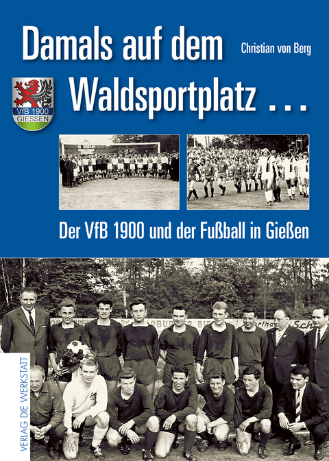 Damals auf dem Waldsportplatz &hellip; - Christian von Berg