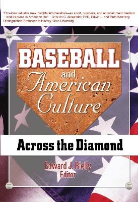 Baseball and American Culture - Frank Hoffmann, Edward J Rielly, Martin J Manning
