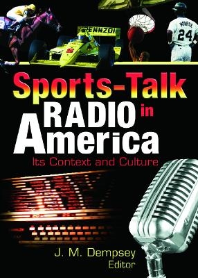 Sports-Talk Radio in America - Frank Hoffmann, Jack M. Dempsey, Martin J Manning