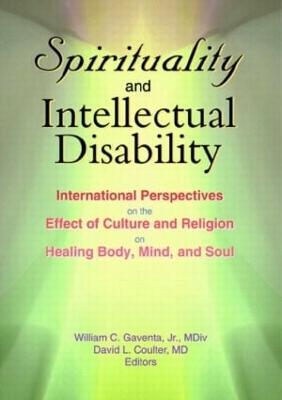 Spirituality and Intellectual Disability - William C Gaventa, David Coulter