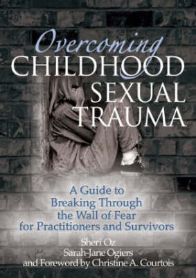 Overcoming Childhood Sexual Trauma - Sheri Oz, Sarah-Jane Ogiers