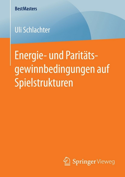 Energie- und Paritätsgewinnbedingungen auf Spielstrukturen - Uli Schlachter
