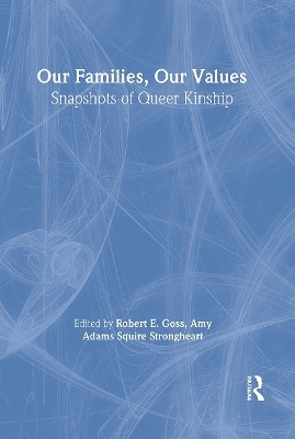 Our Families, Our Values - Robert Goss, Amy Adams Squire Strongheart