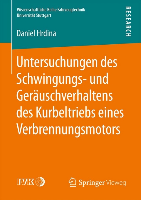 Untersuchungen des Schwingungs- und Ger&auml;uschverhaltens des Kurbeltriebs eines Verbrennungsmotors -  Daniel Hrdina