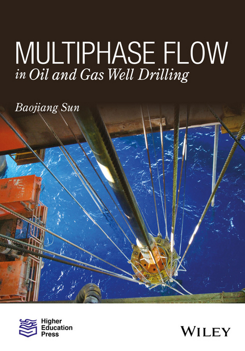 Multiphase Flow in Oil and Gas Well Drilling -  Baojiang Sun