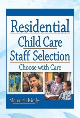 Residential Child Care Staff Selection - Meredith Kiraly