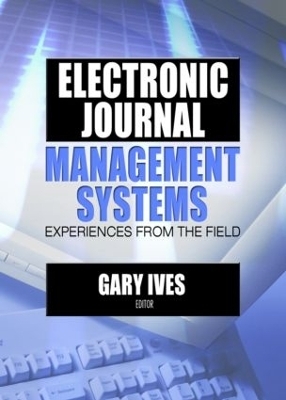 Electronic Journal Management Systems - Gary W Ives