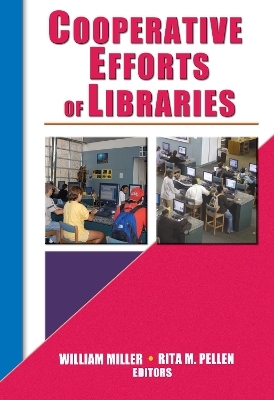 Cooperative Efforts of Libraries - Rita Pellen, William Miller