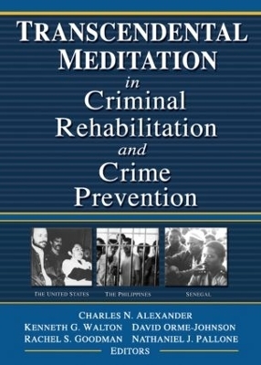 Transcendental Meditation&reg; in Criminal Rehabilitation and Crime Prevention - Kenneth G Walton, David Orme-Johnson, Rachel S Goodman