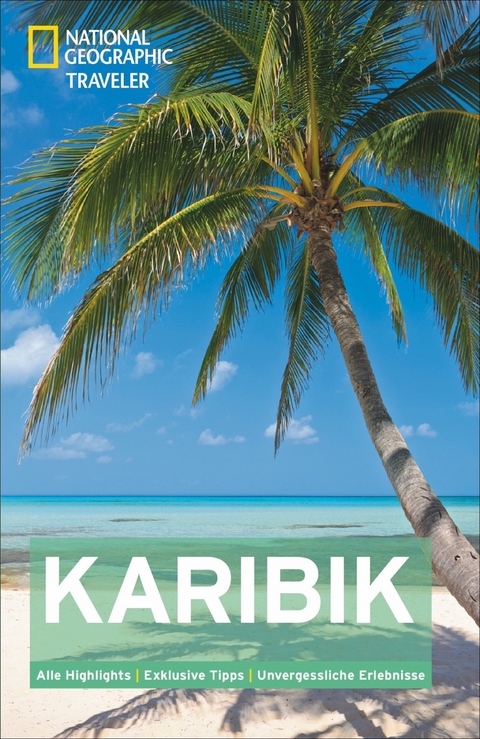 National Geographic Traveler Karibik - Emma Stanford, Nick Hanna