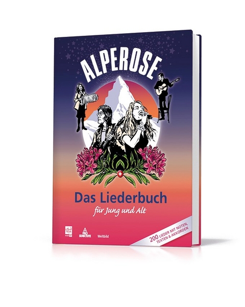 Alperose &ndash; Das Liederbuch f&uuml;r Jung und Alt