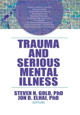 Trauma and Serious Mental Illness - 