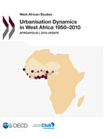 West African Studies Urbanisation Dynamics in West Africa 1950-2010 Africapolis I, 2015 Update