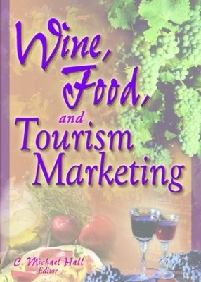 Wine, Food, and Tourism Marketing - C Michael Hall