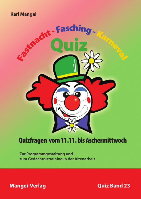Fastnacht, Fasching, Karneval-Quiz - Karl Mangei