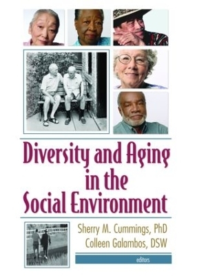 Diversity and Aging in the Social Environment - Sherry M. Cummings, Colleen Galambos