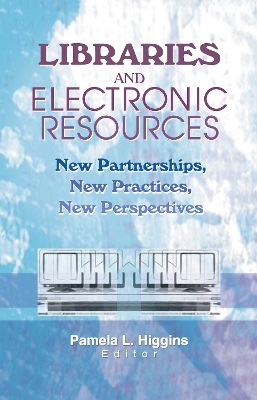 Libraries and Electronic Resources - Pamela Higgins