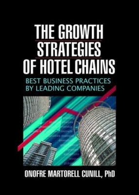 The Growth Strategies of Hotel Chains - Onofre Martorell Cunill