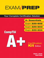 CompTIA A+ Exam Prep Certification Kit Edition