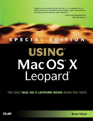 Special Edition Using Mac OS X Leopard - Brad Miser