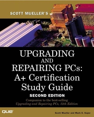 Upgrading and Repairing PCs - Scott Mueller, Mark Edward Soper