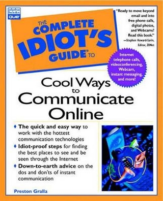 Complete Idiot's Guide To Cool Ways To Communicate Online