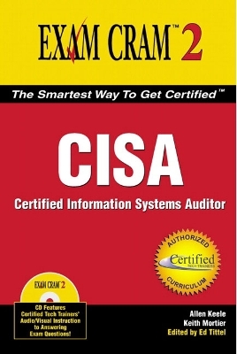 CISA Exam Cram - Allen Keele, Keith Mortier