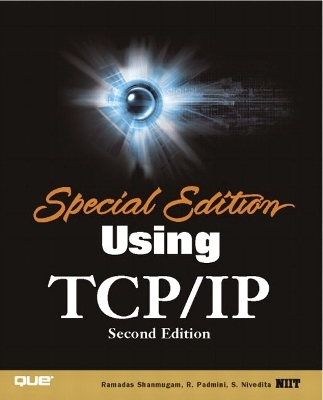 Special Edition Using TCP/IP - - NIIT (USA) Inc., Ramadas Shanmugam, R. Padmini, S. Nivedita