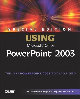 Special Edition Using Microsoft Office PowerPoint 2003 - Patrice-Anne Rutledge