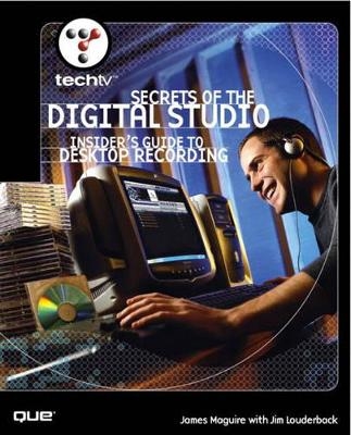 TechTV's Secrets of the Digital Studio - James Maguire