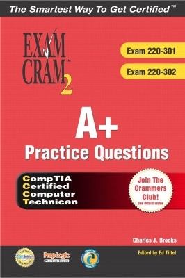 A+ Certification Practice Questions Exam Cram 2 (Exams