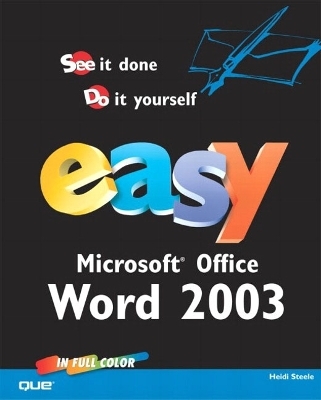 Easy Microsoft Office Word 2003 - Heidi Steele