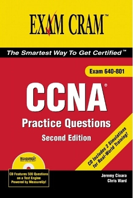 CCNA Practice Questions Exam Cram 2 - Jeremy Cioara, Chris Ward