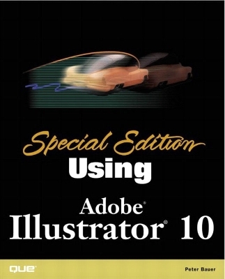 Special Edition Using Adobe Illustrator 10 - Peter Bauer