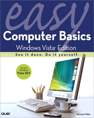 Easy Computer Basics, Windows Vista Edition - Michael Miller