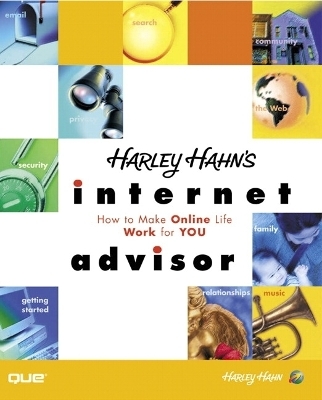 Harley Hahn's Internet Advisor - Harley Hahn