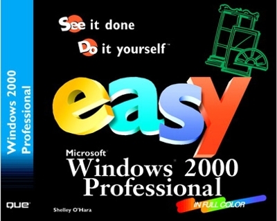 Easy Microsoft Windows 2000 Professional - Shelley O'Hara