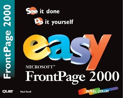 Easy Microsoft FrontPage 2000 - Ned Snell