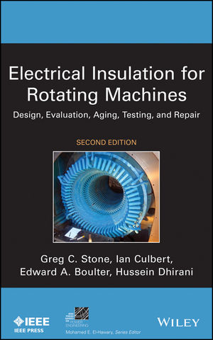 Electrical Insulation for Rotating Machines - Greg C. Stone, Ian Culbert, Edward A. Boulter, Hussein Dhirani