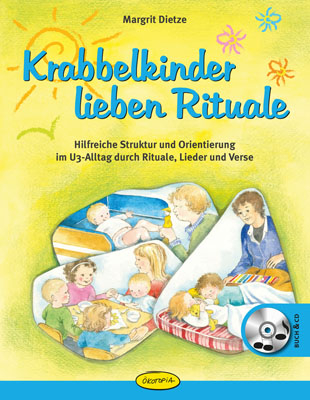 Krabbelkinder lieben Rituale - Margrit Dietze