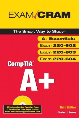 CompTIA A+ Exam Cram (Exams 220-602, 220-603, 220-604) - Charles Brooks