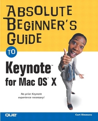 Absolute Beginner's Guide to Keynote for Mac OS X