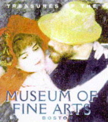 Treasures of the Museum of Fine Arts, Boston - Malcolm Rogers, Gilian Wohlauer