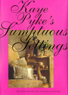 Kaye Pyke's Sumptuous Settings