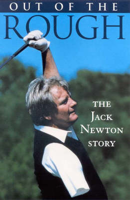 Out of the Rough: the Jack Newton Story