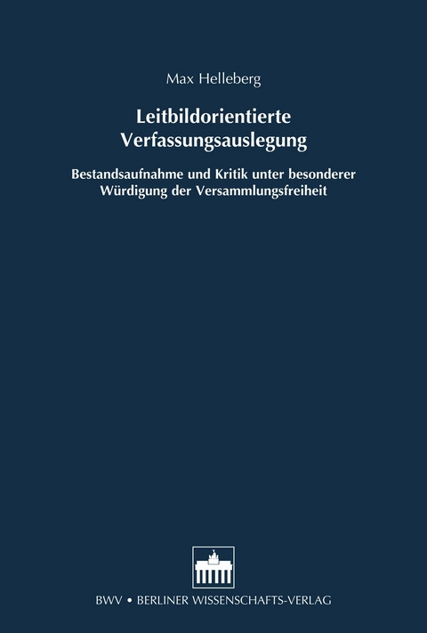 Leitbildorientierte Verfassungsauslegung - Max Helleberg