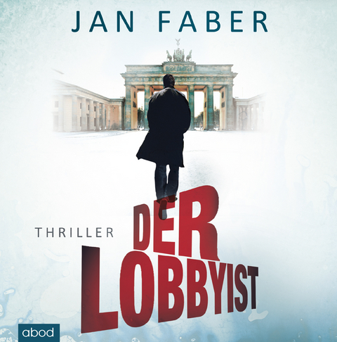 Der Lobbyist - Jan Faber